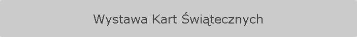 Wystawa Kart witecznych