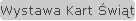 Wystawa Kart witecznych